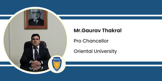 Oriental University, Pro chancellor: Mr.Gaurav Thakral Interview